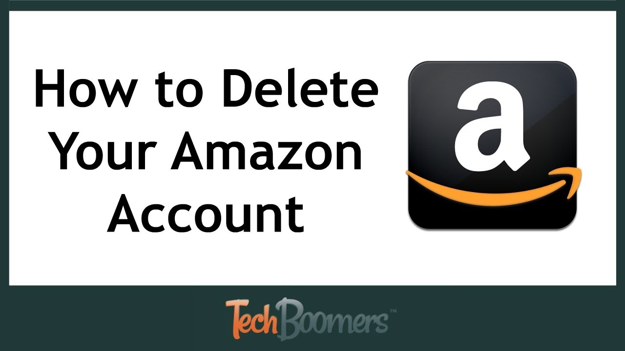 How to Delete Your Amazon Account