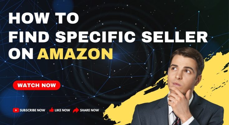 How to Find a Specific Seller on Amazon